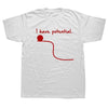 T-Shirt Blanc 4 / S T-Shirt "I Have Potential" The Sexy Scientist
