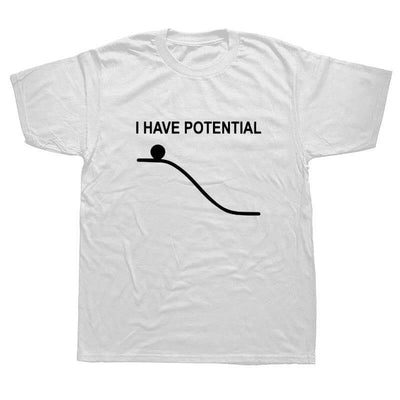 T-Shirt T-Shirt "I Have Potential" The Sexy Scientist